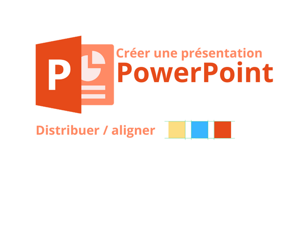 PowerPoint - Aligner des objets PowerPoint 6 .png